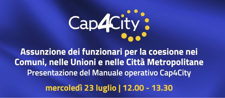 Il 23 luglio webinar “ASSUNZIONE DEI FUNZIONARI PER LA COESIONE NEI COMUNI, NELLE UNIONI E NELLE CITTÀ METROPOLITANE”