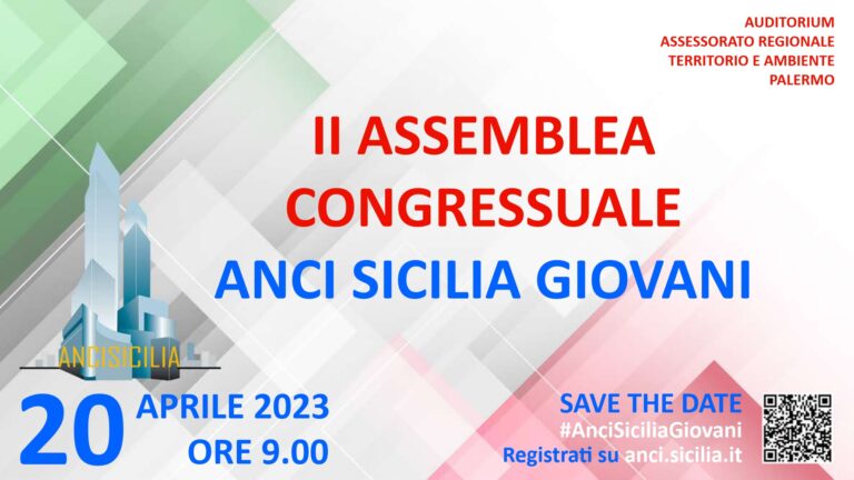 Programma della II^ assemblea congressuale ANCI Sicilia Giovani  Palermo, 20 aprile 2023 ore 9.00, Auditorium Assessorato regionale Territorio e Ambiente